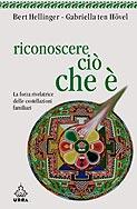 Riconoscere ciò che è di Bert Ellinger e Gabriella ten Hovel