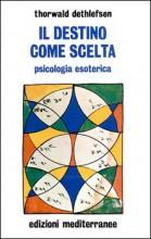Il destino come scela di Thorwald Dethlefsen