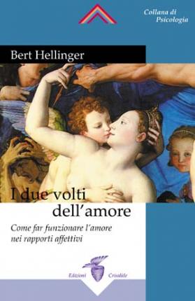 I due volti dell'amore di Bert Ellinger