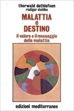 Malattia e destino di Thorwald Dethlefsen e Ruediger Dahlke